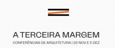 &laquo;A terceira margem&raquo;  | Confer&ecirc;ncias de Arquitetura