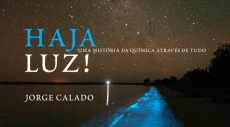 21 DE MAR&Ccedil;O | HAJA LUZ! UMA HIST&Oacute;RIA DA QU&Iacute;MICA ATRAV&Eacute;S DE TUDO